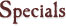 Specials