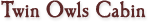 Twin Owls Cabin